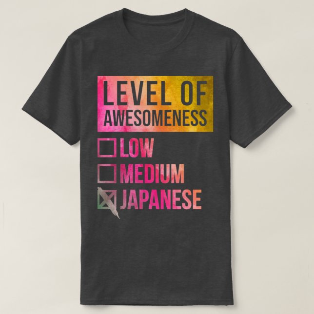 Funny Level Of Awesomeness Low Medium Gift Japan J T-Shirt (Design Front)