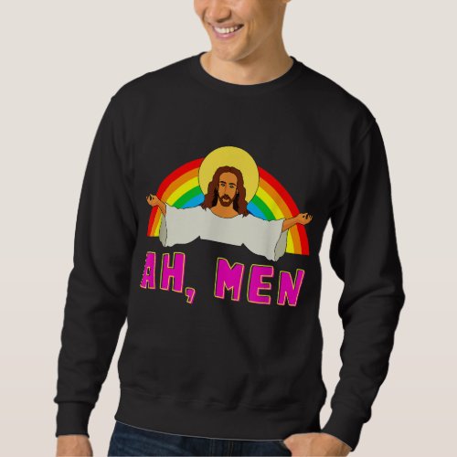 Funny LGBT Ah Man Jesus Gay Pride Rainbow Sweatshirt