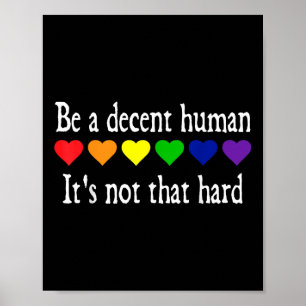 Funny Lgbt Heart Be A Decent Human Its Not That Ha Poster