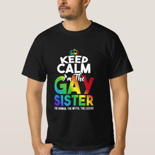 Funny LGBT_ Keep Calm Im The Gay Sister T_Shirt
