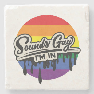 Funny LGBTQ Sounds Gay, I'm In Rainbow Pride Stone Coaster