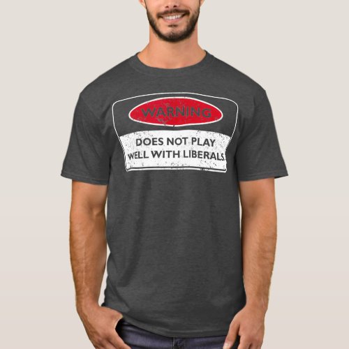 Funny Liberal design for Conservatives T_Shirt