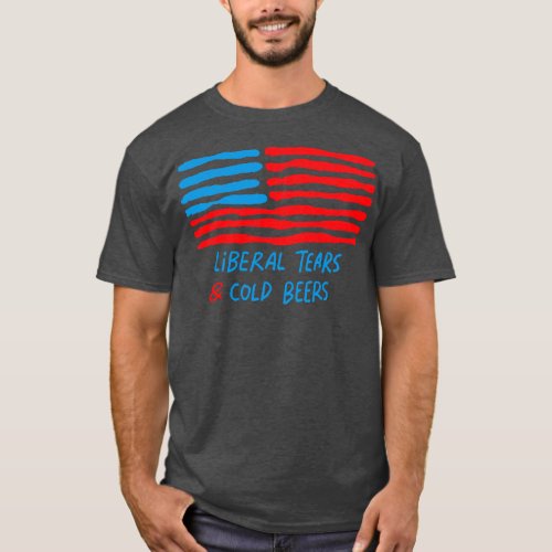 Funny Liberal Tears and Cold Beers T_Shirt