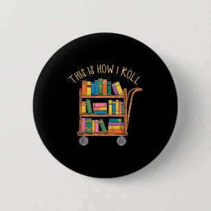 Funny librarian book this how roll library cart button