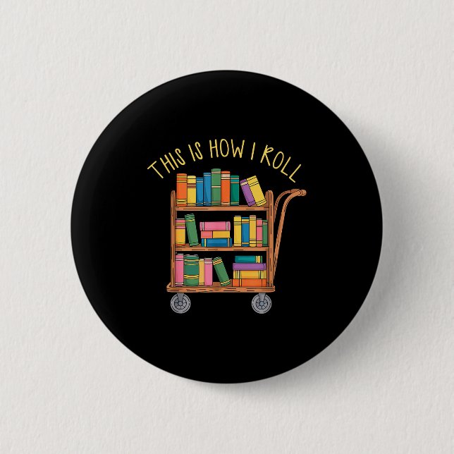 Funny librarian book this how roll library cart button (Front)