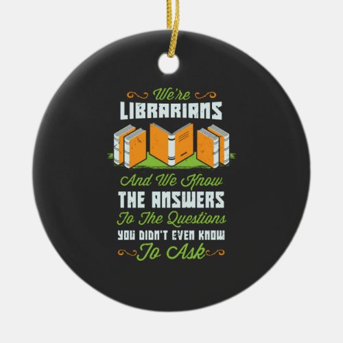 Funny Librarian Gifts Ceramic Ornament