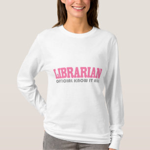 Funny Librarian Know It All T-shirt