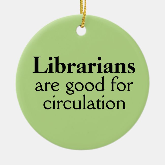 Funny Librarian Ornament Circulation Pun Custom