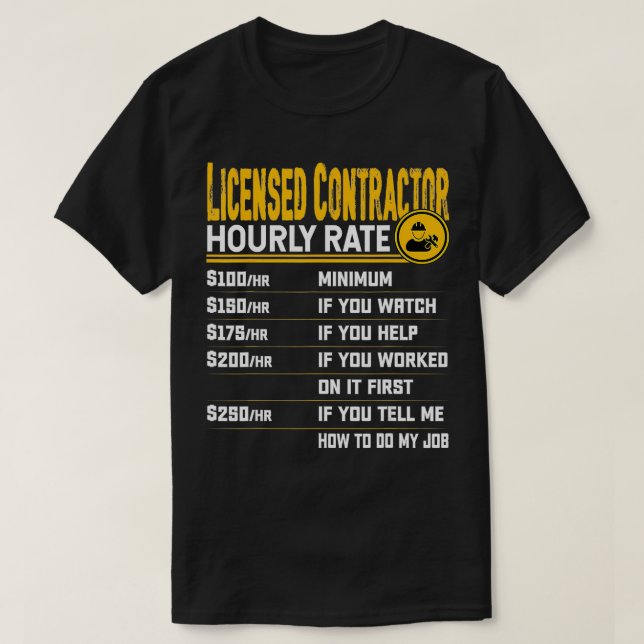 Funny Licensed Contractor Hourly Rate  T-Shirt (Design Front)