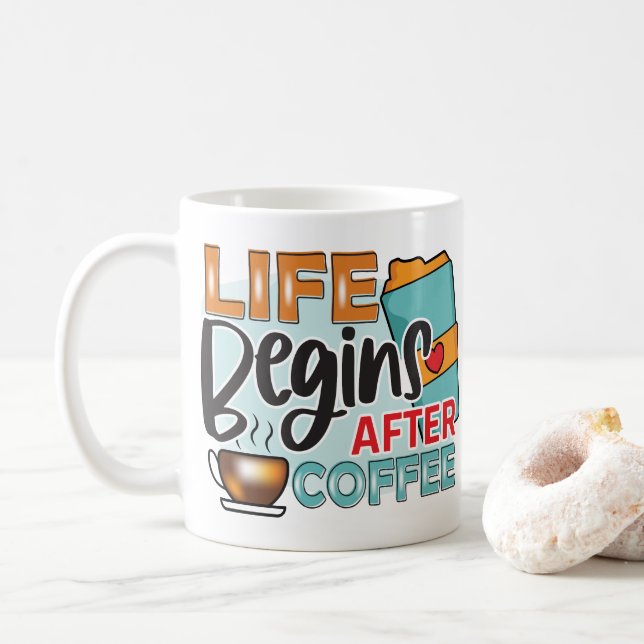 Funny Life Begins After Coffee Typography  Mug (With Donut)