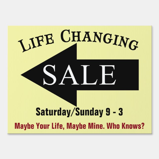 Funny Life Changing Yard Sale Sign (Front)