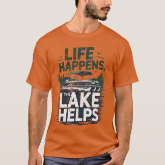 Funny Life happens the lake helps distressed vinta T-Shirt