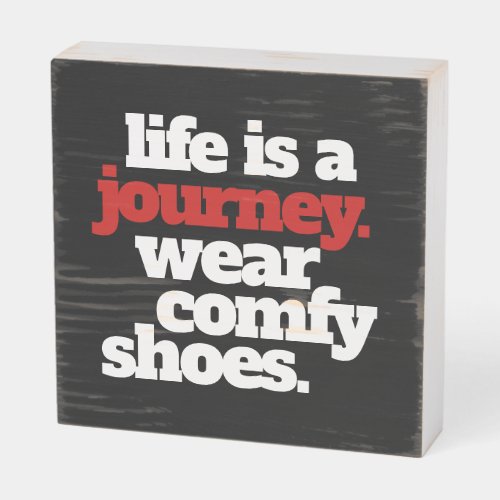 Funny Life is a Journey  Wooden Box Sign