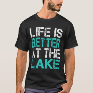 Funny Life Is Better At The Lake Camping Summer Va T-Shirt