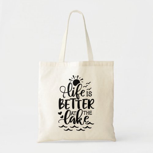 Funny Life Is Better At The Lake Lover Lake Life C Tote Bag