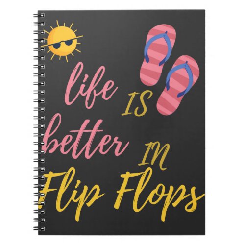 Funny Life Is Better In Flip Flops Summer Beach Notebook