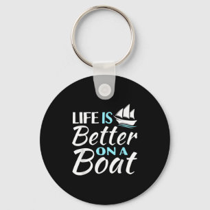 Funny Life Is Better On A Boat Sail Lovers Quotes Keychain