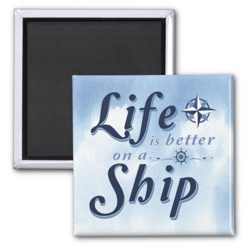 Funny Life Is Better On A Ship Cruise Door Marker Magnet
