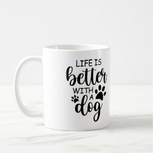 Funny Life Is Better With A Dog Coffee Mug