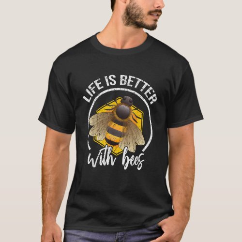 Funny Life Is Better With Bees Love Honey Lover Gi T_Shirt