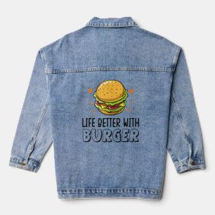 Funny Life Is Better With Burger  For Hamburgers  Denim Jacket