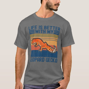 Funny Life Is Better With My Leopard Gecko For Liz T-Shirt