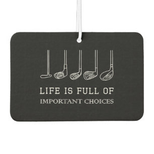 Funny Life is Full Of Important Choices Golf Clubs Air Freshener