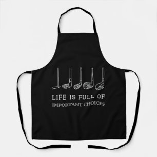 Funny Life is Full Of Important Choices Golf Clubs Apron