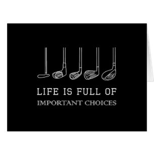 Funny Life is Full Of Important Choices Golf Clubs Cards