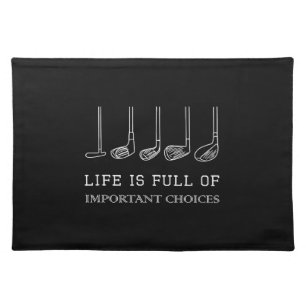 Funny Life is Full Of Important Choices Golf Clubs Cloth Placemat