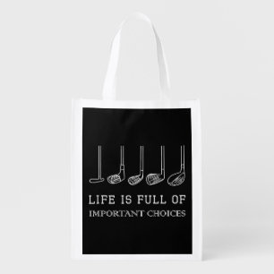 Funny Life is Full Of Important Choices Golf Clubs Grocery Bag