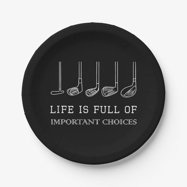 Funny Life is Full Of Important Choices Golf Clubs Paper Plates (Front)
