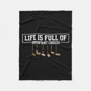 Funny Life Is Full Of Imrtant Choices Golf Clubs D Fleece Blanket