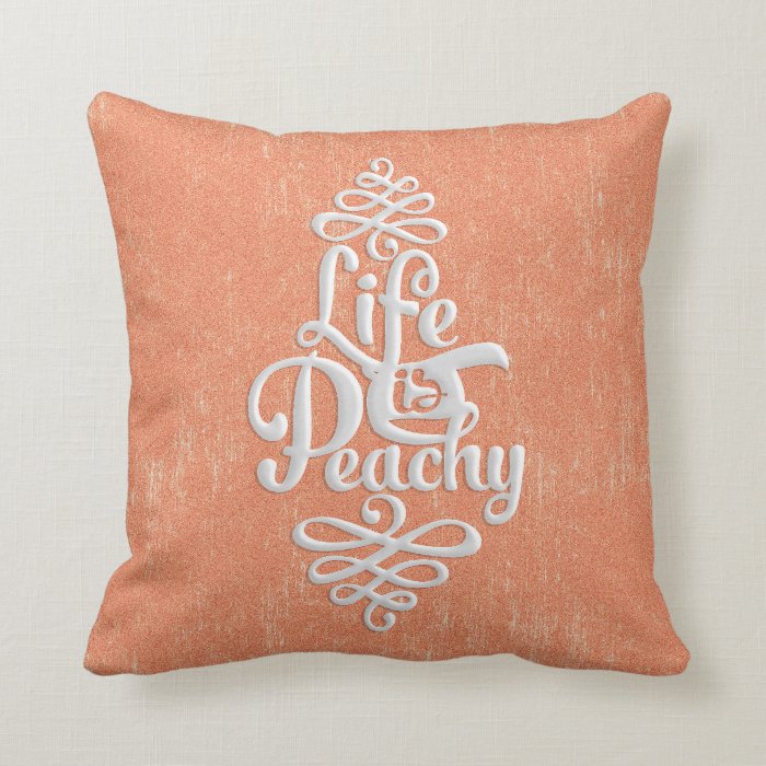 Funny Life Is Peachy Girly Peach And White Desig Throw Pillows