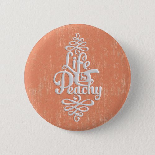 Funny Life Is Peachy Girly Peach And White Desig Pinback Button
