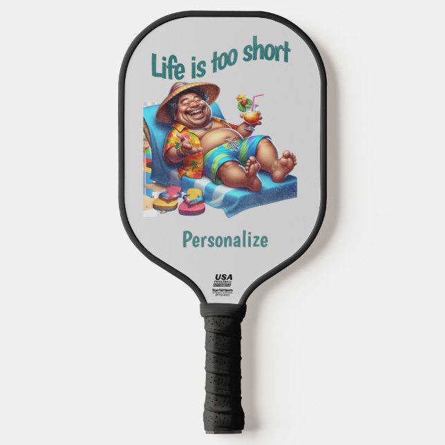 Funny Life Is Short Cute Quote Humor Personalize Pickleball Paddle (Front)