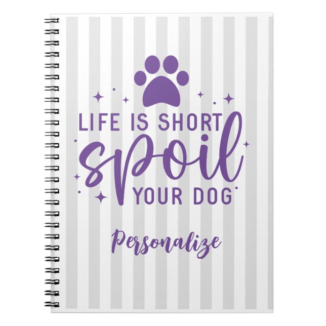 Funny Life Is Short Spoil Your Dog Quote Humor Rug Notebook (Front)