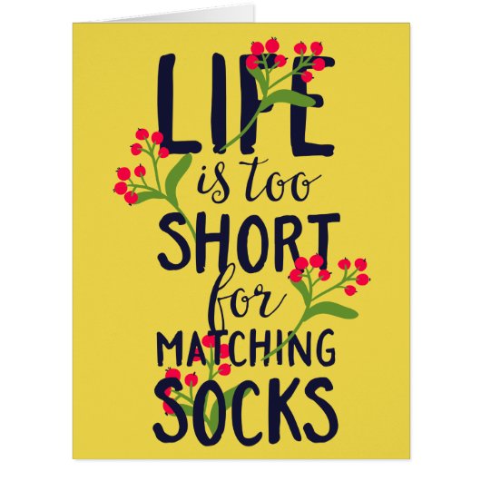 Funny Life is Too Short for Matching Socks (Front)