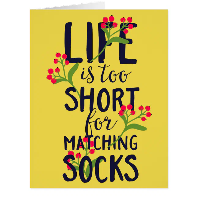 Funny Life is Too Short for Matching Socks | Zazzle