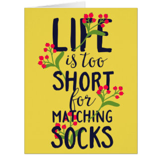 Funny Life is Too Short for Matching Socks Cards