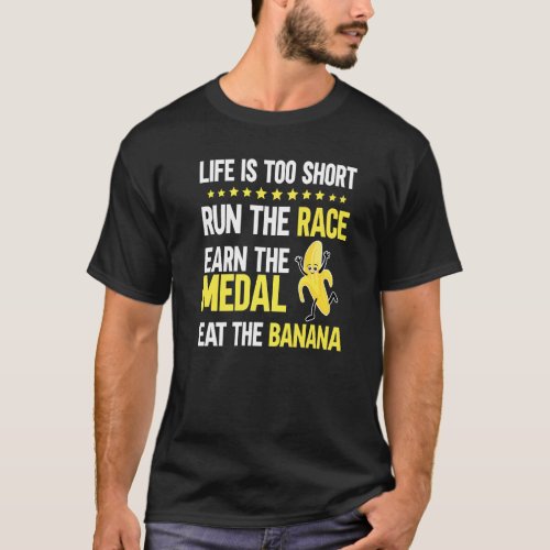 Funny Life Is Too Short Run The Race Earn Medal Ea T_Shirt