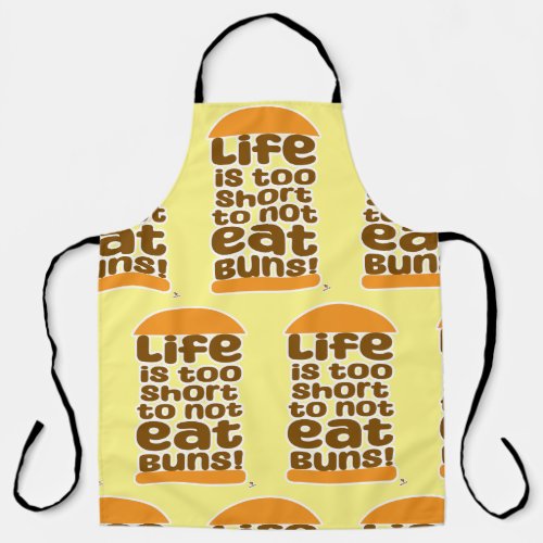 Funny Life Is Too Short To Not Eat Buns Motto Apron