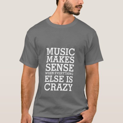 Funny Life Music Quotes T_shirt for Music Lovers