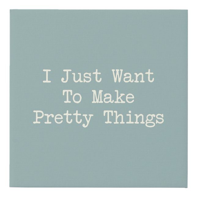 Funny Life Quote for Crafters Quilters and Artists Faux Canvas Print (Front)