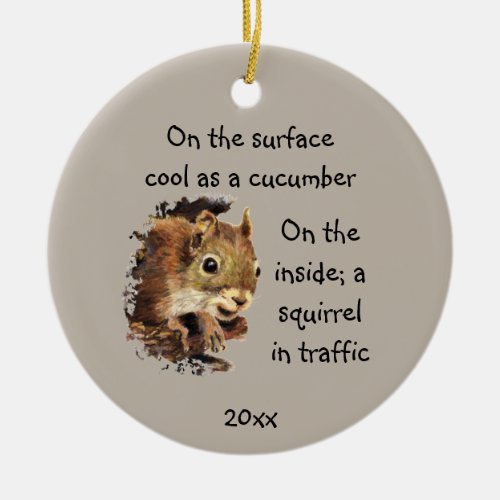 Funny Life Quote Surface Cool Inside Squirrel  Ceramic Ornament