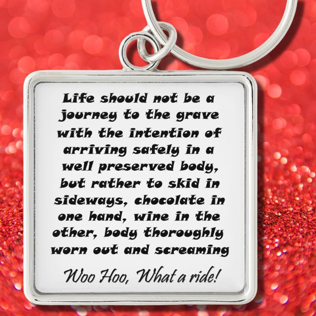 Funny Life should not be a journey to the grave Keychain (A funny birthday quote with a wine twist. Some age humor with a black and white typography design.)