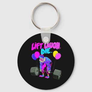 Funny Lift Laugh Die Gym Weightlifting Bodybuildin Keychain