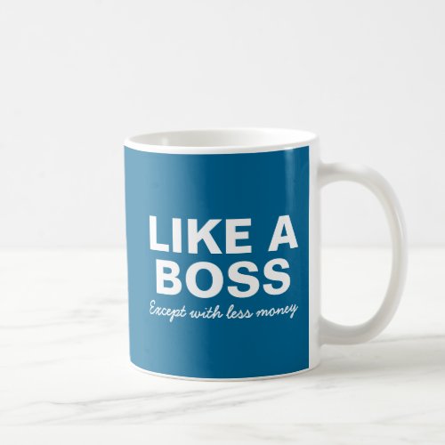 Funny Like a BossExcept with less money Coffee Mug