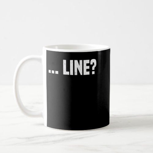 Funny Line Theater Acting Drama Theater Actor Act Coffee Mug