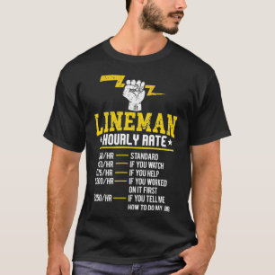 Funny Lineman Hourly Rate Utility Labor Union Rate T-Shirt